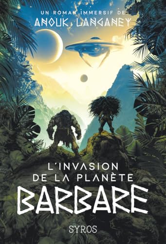 L'invasion de la planète barbare: Roman immersif von SYROS