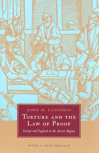 Torture and the Law of Proof: Europe and England in the Ancien Régime: Europe And England in the Ancient Regime