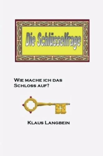 Die Schlüsselfrage: Wie mache ich das Schloss auf? von Meinbestseller.de