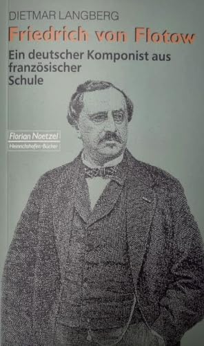 Friedrich von Flotow: Ein deutscher Komponist aus französischer Schule (Taschenbücher zur Musikwissenschaft) von Noetzel, Florian