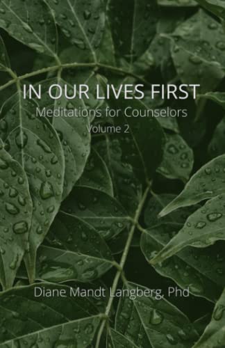 In Our Lives First: Meditations for Counselors Volume 2