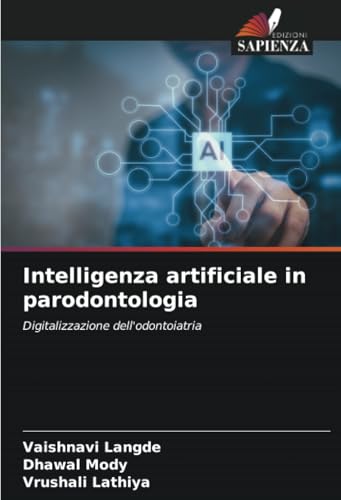 Intelligenza artificiale in parodontologia: Digitalizzazione dell'odontoiatria von Edizioni Sapienza