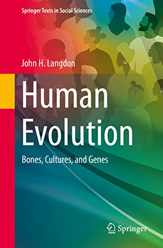 Human Evolution: Bones, Cultures, and Genes (Springer Texts in Social Sciences) von Springer