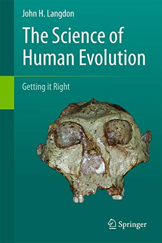 The Science of Human Evolution: Getting it Right von Springer