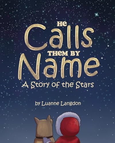 He Calls Them By Name: A Story of the Stars von Word Alive Press