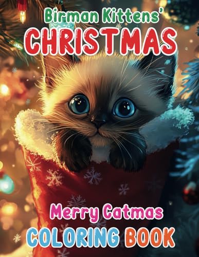 Birman Kittens’ Christmas Merry Catmas Coloring Book: Adorable Festive Fun for Cat Lovers and Coloring Enthusiasts of All Ages