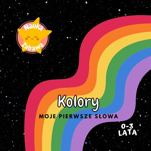 Kolory | Moje pierwsze słowa: nauka mówienia, książka dla dzieci po polsku, książka dla dzieci 0-3, książeczka dla najmłodszych, poznaję kolory