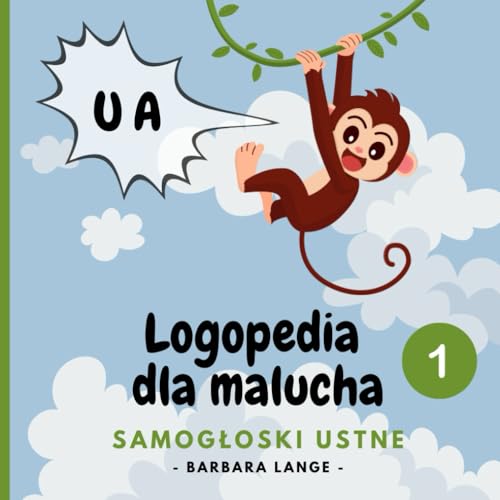 Logopedia dla malucha - Samogłoski ustne: ćwiczenia logopedyczne dla najmłodszych, nauka mówienia, pierwsze słowa (Moje pierwsze słowa) von Independently published
