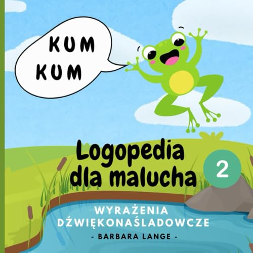 Logopedia dla malucha - Wyrażenia dźwiękonaśladowcze: ćwiczenia logopedyczne dla najmłodszych, nauka mówienia, pierwsze słowa (Moje pierwsze słowa, Band 9) von Independently published