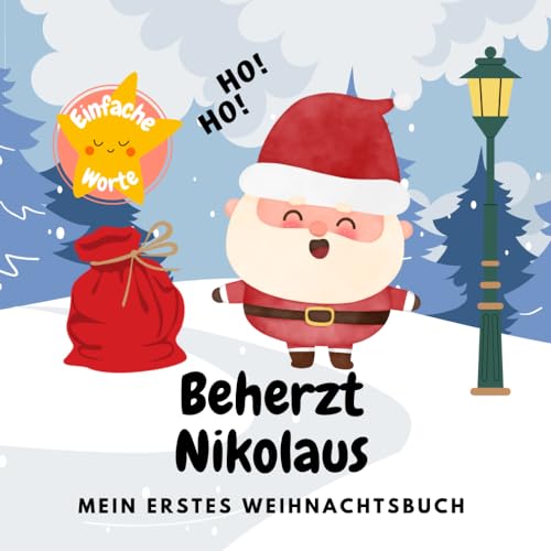 Mein Erstes Weihnachtsbuch - Beherzt Nikolaus: Weihnachtsgeschichte für Kleinkinder | Enthält einfachen Wortschatz| Weihnachtsbuch für Kinder 1-3 (Meine ersten Worte, Band 3) von Independently published