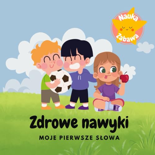 Zdrowe nawyki | Moje pierwsze słowa: książeczka dla dzieci o zdrowiu, dobre odżywianie, sport, książka dla dzieci po polsku, książka dla dzieci 2-5, książeczka dla najmłodszych von Independently published