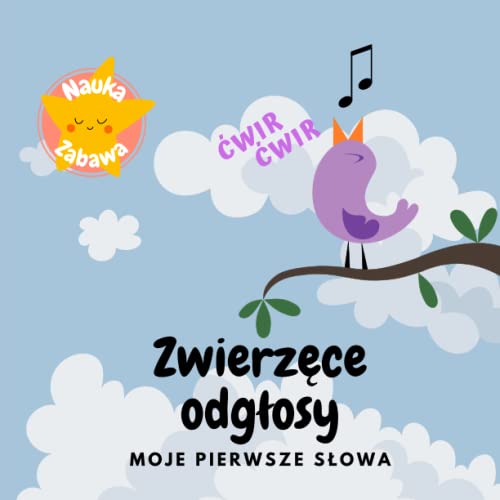 Zwierzęce odgłosy | Moje pierwsze słowa: nauka mówienia, książka dla dzieci po polsku, książka dla dzieci 0-2, książeczka dla najmłodszych, odgłosy zwierząt