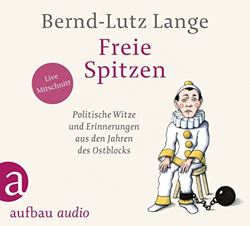 Freie Spitzen: Politische Witze und Erinnerungen aus den Jahren des Ostblocks von Aufbau Audio