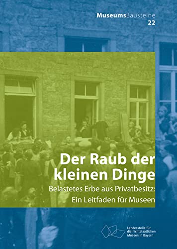 Der Raub der kleinen Dinge: Belastetes Erbe aus Privatbesitz (Museums-Bausteine, 22) von Deutscher Kunstverlag (DKV)