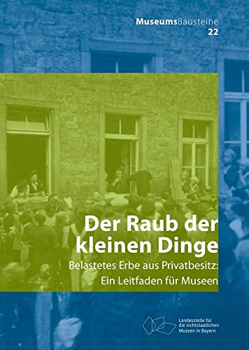 Der Raub der kleinen Dinge: Belastetes Erbe aus Privatbesitz (Museums-Bausteine, 22) von Deutscher Kunstverlag (DKV)