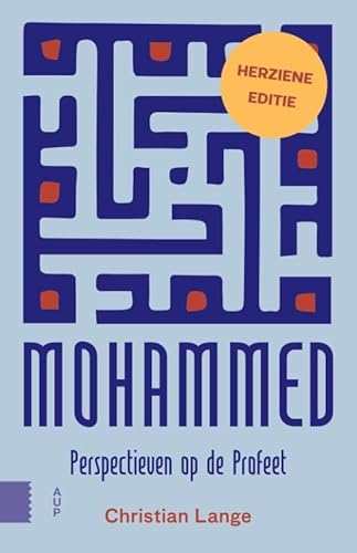 Mohammed: Perspectieven op de Profeet, HERZIENE EDITIE Mohammed: Perspectieven op de Profeet, HERZIENE EDITIE von Amsterdam University Press
