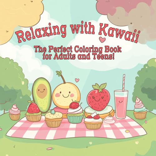 Relaxing with Kawaii – The Perfect Coloring Book for Adults and Teens! von Independently published