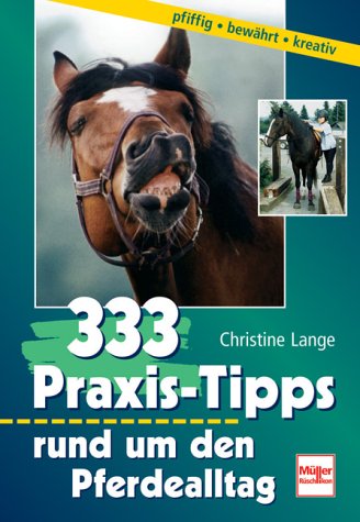 333 Praxis-Tipps rund um den Pferdealltag