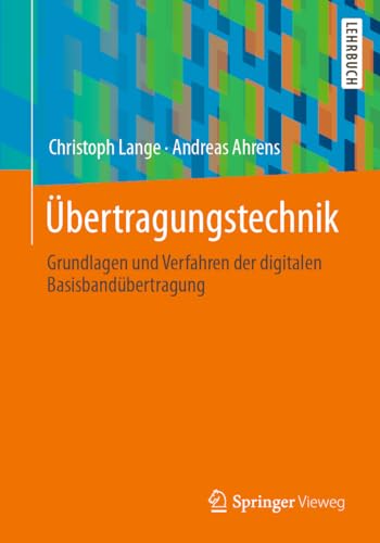 Übertragungstechnik: Grundlagen und Verfahren der digitalen Basisbandübertragung