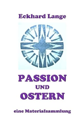 Passion und Ostern: eine Materialsammlung (Lebens+Werk+Statt) von epubli