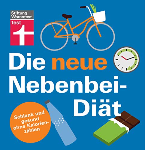 Die neue Nebenbei-Diät: Im optimalen Rhythmus essen - Langfristige Erfolge - Gesundes Abnehmen ohne strikten Ernährungsplan: Schlank und gesund ohne Kalorienzählen