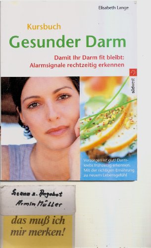 Gesunder Darm: Damit Ihr Darm fit bleibt: Alarmsignale rechtzeitig erkennen: Damit Ihr Darm fit bleibt: Alarmsignale rechtzeitig erkennen. Vorsorgen ... der richtigen Ernährung zu neuem Lebensgefühl