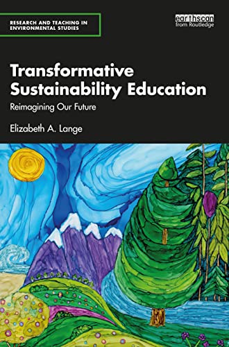 Transformative Sustainability Education: Reimagining Our Future (Research and Teaching in Environmental Studies) von Routledge