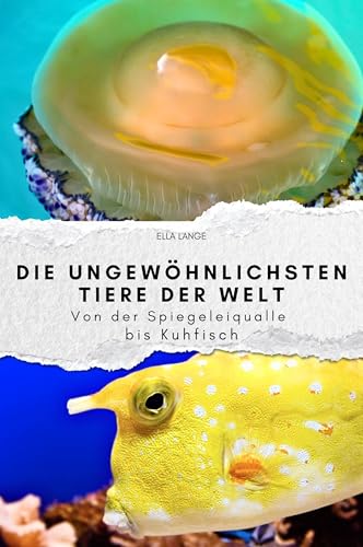 Die ungewöhnlichsten Tiere der Welt - Das perfekte Geschenk für Männer und Frauen zu Weihnachten und Geburtstag. Hochwertige Hardcover-Ausgabe: Von der Spiegeleiqualle bis Kuhfisch von FlipFlop