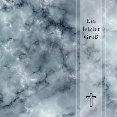 Kondolenzbuch - Ein letzter Gruß: Trauerbuch zum Auslegen auf der Beerdigung oder Trauerfeier | Gedenkbuch zum selbst gestalten | Motiv: Kreuz