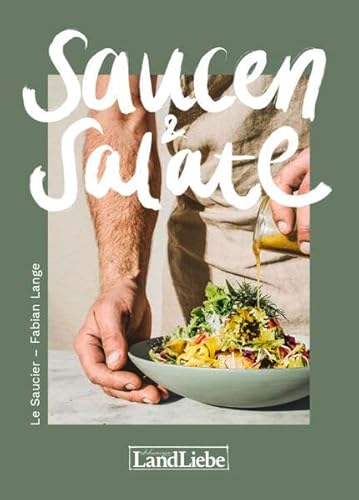 Saucen & Salate Saucen & Salate von LandLiebe-Edition