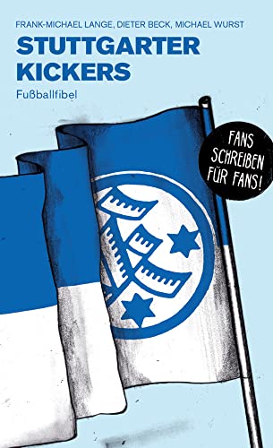 Stuttgarter Kickers: Fußballfibel (Bibliothek des Deutschen Fußballs) von Isensee Florian GmbH