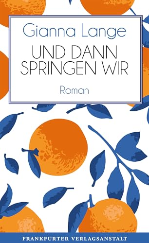 Und dann springen wir (Debütromane in der FVA) von Frankfurter Verlagsanstalt