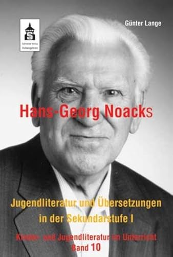 Hans-Georg Noacks Jugendliteratur und Übersetzungen in der Sekundarstufe I (Kinder- und Jugendliteratur im Unterricht)