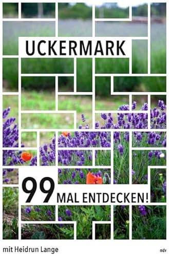 Uckermark 99 Mal entdecken! // Reiseführer von Mitteldeutscher Verlag