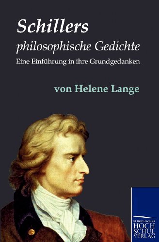 Schillers philosophische Gedichte: Eine Einführung in ihre Grundgedanken
