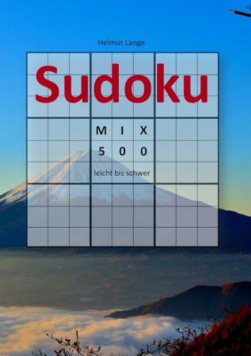 Sudoku 500 Mix: 500 Sudoku-Rätsel mit unterschiedlichen Schwierigkeitsgraden
