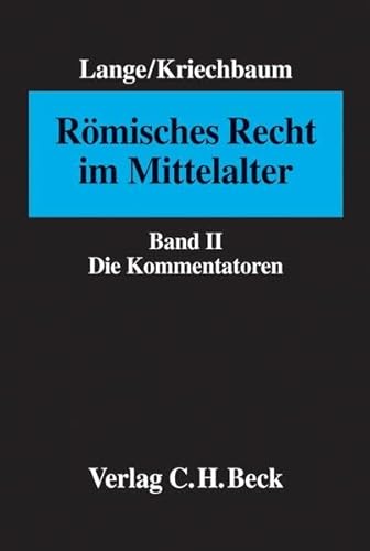 Römisches Recht im Mittelalter Bd. II: Die Kommentatoren