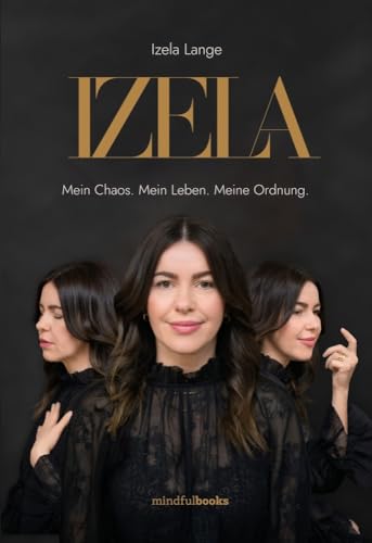 IZELA: Mein Chaos. Mein Leben. Meine Ordnung von Schmieder- Media GmbH