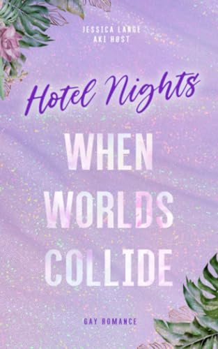 Hotel Nights - When Worlds Collide: Gay Romance von Independently published