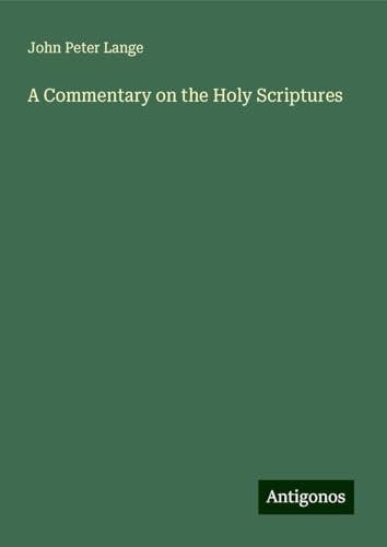 A Commentary on the Holy Scriptures von Antigonos Verlag