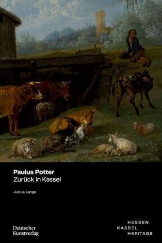 Paulus Potter: Zurück in Kassel (Museumslandschaft Hessen Kassel - Wissenschaftliche Reihe) von Deutscher Kunstverlag (DKV)