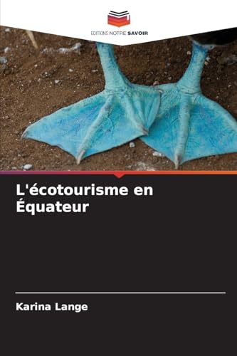 L'écotourisme en Équateur: DE von Editions Notre Savoir