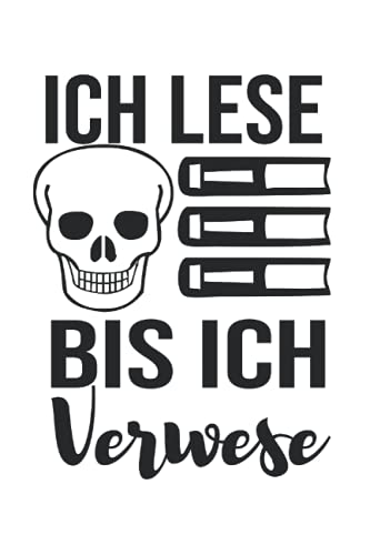 Ich Lese bis ich Verwese: Notizbuch 120 Seiten Liniert Notebook,bücherwurm