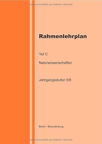 Rahmenlehrplan - Naturwissenschaften (NaWi) - Teil C - Jahrgangsstufen 5/6 (Berlin/Brandenburg) von epubli