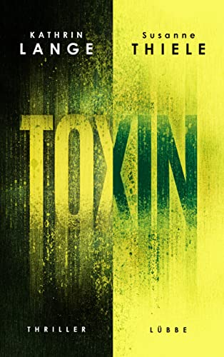 Toxin: Thriller von Lübbe