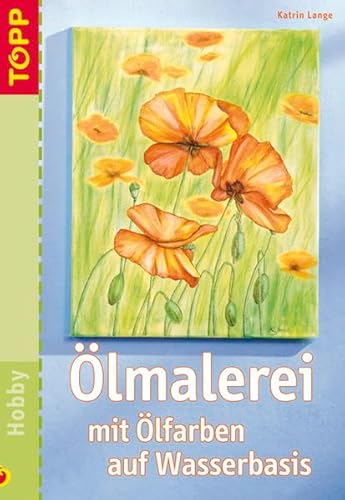 Ölmalerei mit Ölfarben auf Wasserbasis: Mit perforierten Vorlagenbogen und Einsteckhüllen von Frech