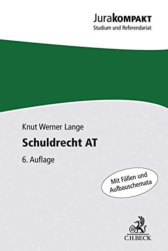 Schuldrecht AT: Mit Fällen und Aufbauschemata (Jura kompakt)