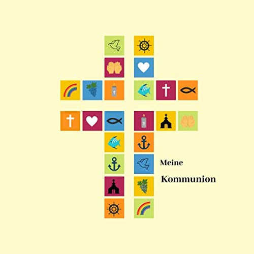 Meine Kommunion: Gästebuch zum Eintragen von Glückwünschen | Erinnerungsbuch an die erste heilige Kommunion | 100 Seiten | 21 x 21 cm | Motiv: Kreuz - Symbole