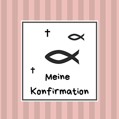 Meine Konfirmation: Gästebuch - Erinnerungsbuch zum Eintragen von Glückwünschen an den Konfirmand / Konfirmandin | 100 Seiten | 21 x 21 cm | Ichthys rosa von Independently published