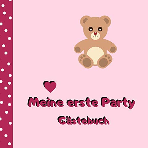 Meine erste Party - Gästebuch: Erinnerungsbuch zum Eintragen von Glückwünschen | Baby Shower - Babypinkeln - Baby Party | 100 Seiten | 21 x 21 cm | Geschenkbücher | Bärchen rosa